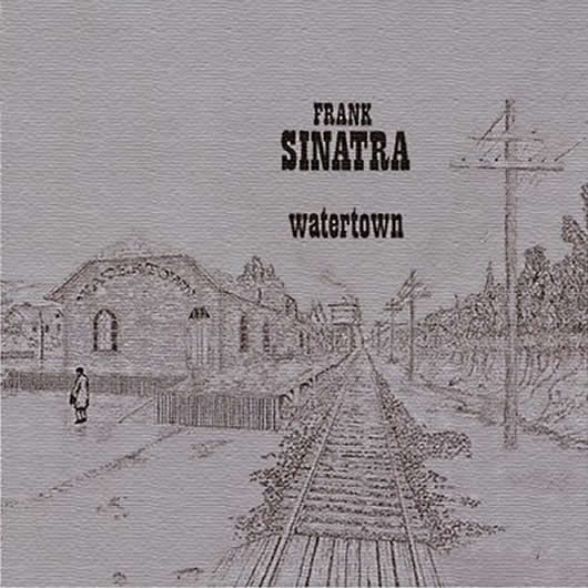 Frank Sinatra's Watertown – A Masterpiece | UDiscover