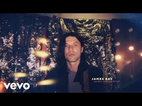 James Bay - Goodbye Never Felt So Bad (Official Audio)