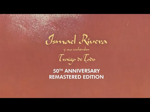 Ismael Rivera y Sus Cachimbos - Traigo de Todo - 50th Anniversary Reissue (Official Trailer)