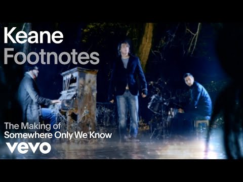 Keane - The Making Of &#039;Somewhere Only We Know&#039; (Vevo Footnotes)