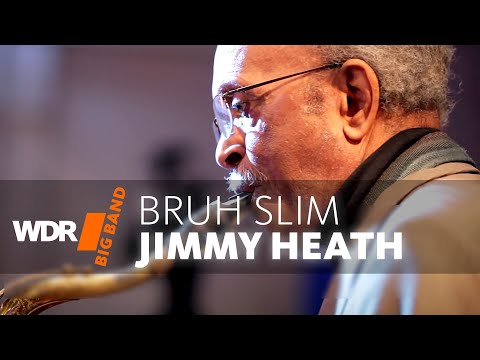 Jimmy Heath &amp; WDR BIG BAND - Bruh Slim
