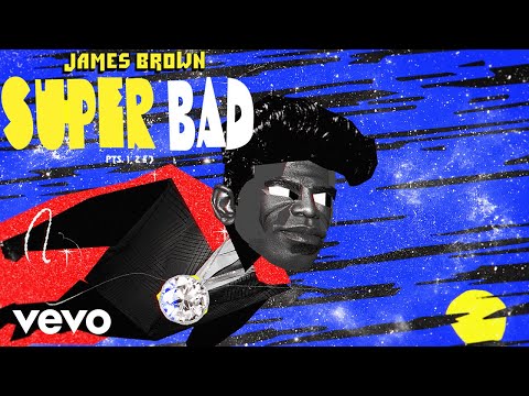 James Brown - Super Bad (Parts 1, 2 &amp; 3) ft. The Original J.B.s