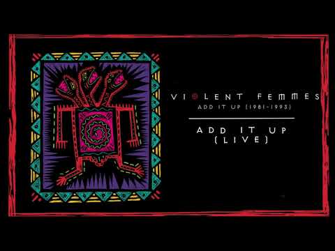 Violent Femmes - Add It Up (Live)