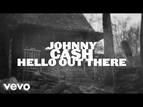 Johnny Cash - Hello Out There (Official Music Video)