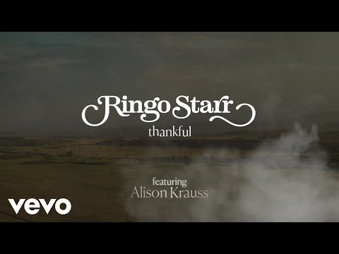 Ringo Starr - Thankful ft. Alison Krauss (Official Lyric Video)