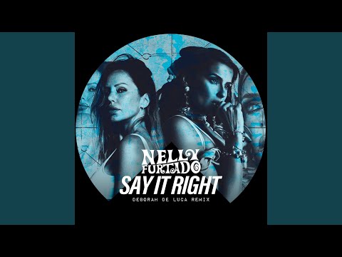 Say It Right (Deborah De Luca Remix)