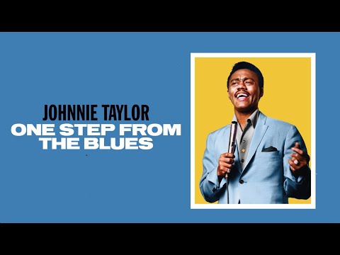 Johnnie Taylor - One Step From The Blues - New 2024 Collection! (Official Trailer)