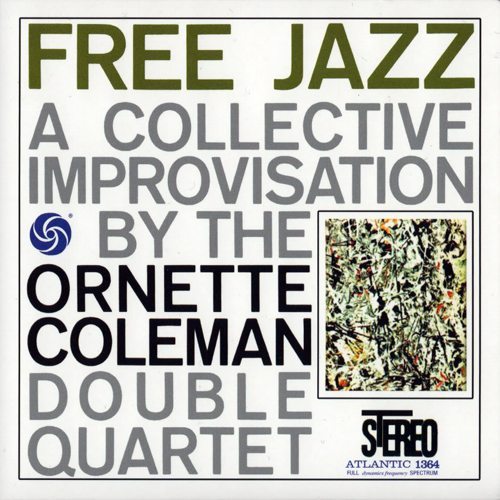 Free Jazz: A Collective Improvisation - Ornette Coleman Double Quartet cover