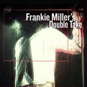Frankie Miller's Double Take Album Cover - 300