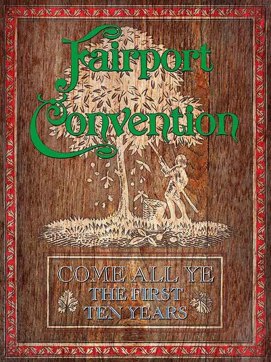 Folk-Rock Pioneers Fairport Convention Celebrated With Come All Ye