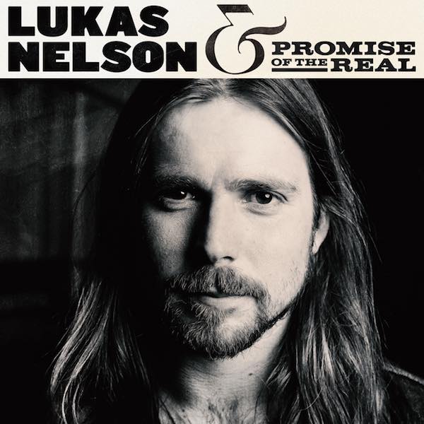 Lukas Nelson Enlists Willie & Lady Gaga For Promise Of The Real Album