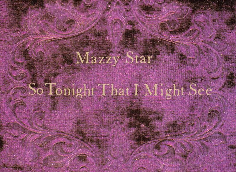 So Tonight That I Might See: Shining A New Light On A Mazzy Star Classic