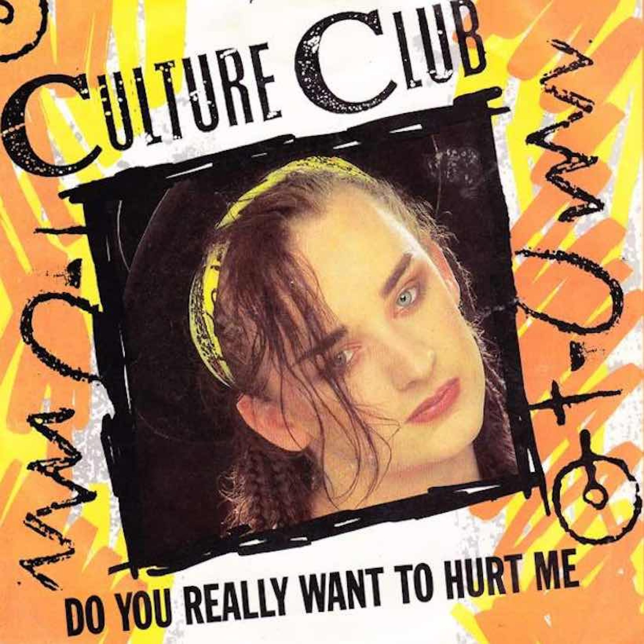 You wanna hurt me. Culture Club do you really want to hurt me. Boy George 1982. Culture Club - do you really want to hurt me обложка. Фото группы Culture Club - do you really want to hurt me.