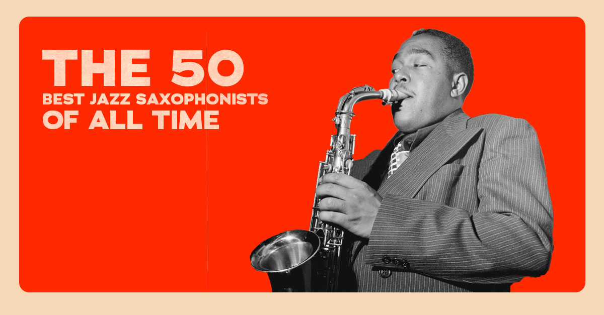 best-jazz-saxophonists-of-all-time-a-top-50-countdown-udiscover