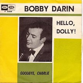 When Bobby Darin Said Hello And Goodbye 