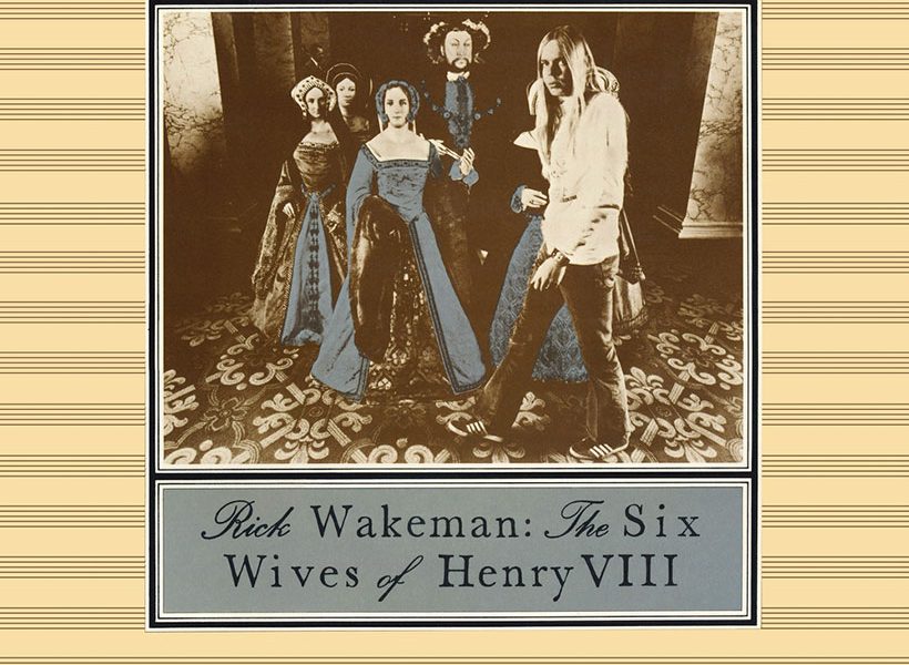 Rick-Wakeman-The-Six-Wives-Of-Henry-VIII-Album-Cover-web-optimised-820-820x600.jpg