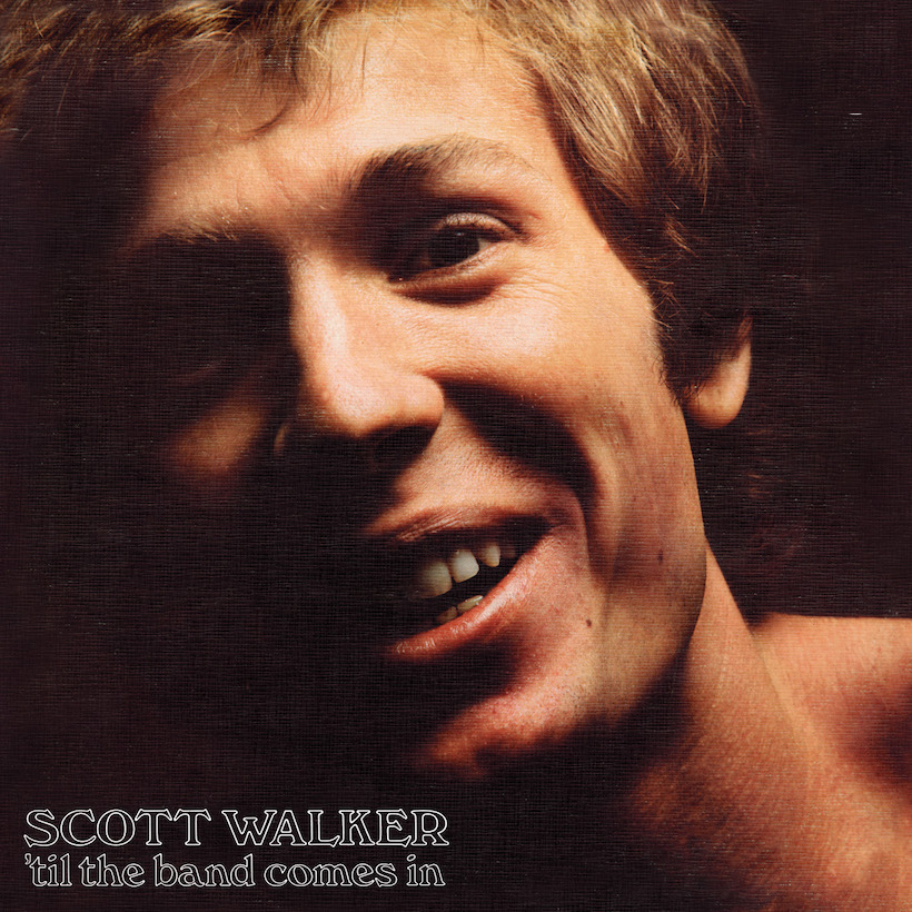 Scott Walker Til The Band Comes In