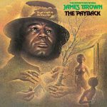 'The Payback': How James Brown Perfected His Funky Stuff