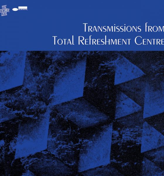 ‘Tramsmissions From Total Refreshment Centre’ - Photo: Courtesy of Blue Note Records